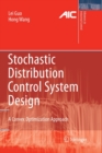Image for Stochastic Distribution Control System Design : A Convex Optimization Approach