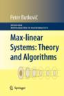Image for Max-linear Systems: Theory and Algorithms