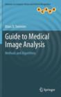 Image for Guide to Medical Image Analysis : Methods and Algorithms