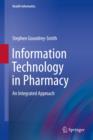 Image for Information Technology in Pharmacy : An Integrated Approach