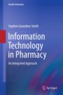 Image for Information technology in pharmacy: an integrated approach
