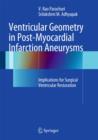Image for Ventricular geometry in post-myocardial infarction aneurysms  : implications for surgical ventricular restoration
