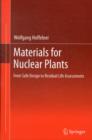 Image for Materials for Nuclear Plants : From Safe Design to Residual Life Assessments