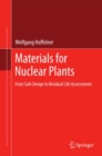 Image for Materials for nuclear plants: from safe design to residual life assessments
