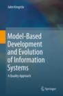 Image for Model-based development and evolution of information systems: a quality approach