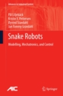 Image for Snake robots: modelling, mechatronics and control
