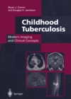 Image for Childhood Tuberculosis: Modern Imaging and Clinical Concepts