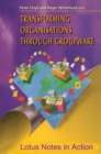 Image for Transforming Organisations Through Groupware: Lotus Notes in Action