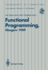 Image for Functional Programming: Proceedings of the 1989 Glasgow Workshop 21-23 August 1989, Fraserburgh, Scotland