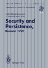 Image for Security and Persistence: Proceedings of the International Workshop on Computer Architectures to Support Security and Persistence of Information 8-11 May 1990, Bremen, West Germany