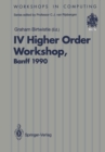Image for IV Higher Order Workshop, Banff 1990: Proceedings of the IV Higher Order Workshop, Banff, Alberta, Canada 10-14 September 1990