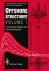 Image for Offshore Structures: Volume I: Conceptual Design and Hydromechanics
