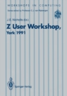 Image for Z User Workshop, York 1991: Proceedings of the Sixth Annual Z User Meeting, York 16-17 December 1991