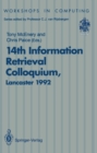 Image for 14th Information Retrieval Colloquium: Proceedings of the BCS 14th Information Retrieval Colloquium, University of Lancaster, 13-14 April 1992