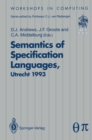 Image for Semantics of Specification Languages (SoSL): Proceedings of the International Workshop on Semantics of Specification Languages, Utrecht, The Netherlands, 25 - 27 October 1993