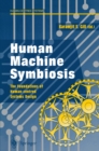 Image for Human Machine Symbiosis: The Foundations of Human-centred Systems Design