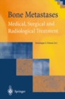 Image for Bone Metastases: Medical, Surgical and Radiological Treatment