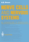 Image for Nerve cells and nervous systems: an introduction to neuroscience