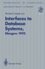 Image for Interfaces to Database Systems (IDS92): Proceedings of the First International Workshop on Interfaces to Database Systems, Glasgow, 1-3 July 1992