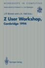 Image for Z User Workshop, Cambridge 1994: Proceedings of the Eighth Z User Meeting, Cambridge 29-30 June 1994