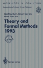 Image for Theory and Formal Methods 1993: Proceedings of the First Imperial College Department of Computing Workshop on Theory and Formal Methods, Isle of Thorns Conference Centre, Chelwood Gate, Sussex, UK, 29-31 March 1993