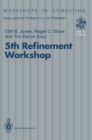 Image for 5th Refinement Workshop: Proceedings of the 5th Refinement Workshop, organised by BCS-FACS, London, 8-10 January 1992