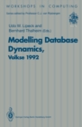Image for Modelling Database Dynamics: Selected Papers from the Fourth International Workshop on Foundations of Models and Languages for Data and Objects, Volkse, Germany 19-22 October 1992