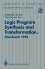 Image for Logic Program Synthesis and Transformation: Proceedings of LOPSTR 92, International Workshop on Logic Program Synthesis and Transformation, University of Manchester, 2-3 July 1992
