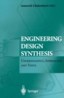 Image for Engineering design synthesis: understanding, approaches and tools