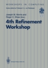 Image for 4th Refinement Workshop: Proceedings of the 4th Refinement Workshop, organised by BCS-FACS, 9-11 January 1991, Cambridge