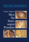 Image for Colour Atlas of Micro-Oto-Neurosurgical Procedures