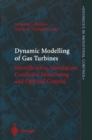 Image for Dynamic Modelling of Gas Turbines: Identification, Simulation, Condition Monitoring and Optimal Control