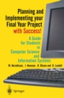 Image for Planning and Implementing your Final Year Project - with Success!: A Guide for Students in Computer Science and Information Systems