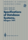 Image for Specifications of Database Systems: International Workshop on Specifications of Database Systems, Glasgow, 3-5 July 1991
