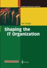 Image for Shaping the IT Organization — The Impact of Outsourcing and the New Business Model