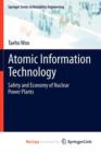 Image for Atomic Information Technology : Safety and Economy of Nuclear Power Plants