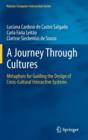 Image for A journey through cultures  : metaphors for guiding the design of cross-cultural interactive systems