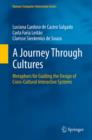 Image for A journey through cultures: metaphors for guiding the design of cross-cultural interactive systems