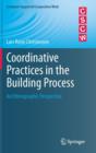 Image for Coordinative practices in the building process  : an ethnographic perspective