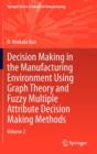 Image for Decision Making in Manufacturing Environment Using Graph Theory and Fuzzy Multiple Attribute Decision Making Methods : Volume 2