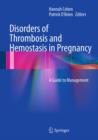 Image for Disorders of thrombosis and hemostasis in pregnancy: a guide to management