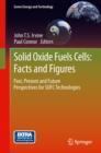 Image for Solid Oxide Fuels Cells: Facts and Figures : Past Present and Future Perspectives for SOFC Technologies