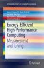 Image for Energy-Efficient High Performance Computing : Measurement and Tuning