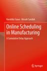 Image for Online scheduling in manufacturing: a cumulative delay approach