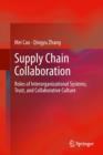 Image for Supply chain collaboration: roles of interorganizational systems, trust, and collaborative culture