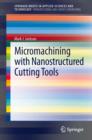 Image for Micromachining with nanostructured cutting tools