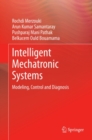 Image for Intelligent Mechatronic Systems: modeling, control and diagnosis