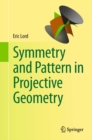 Image for Symmetry and Pattern in Projective Geometry