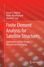 Image for Finite element analysis for satellite structures: applications to their design, manufacture &amp; testing