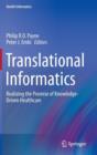 Image for Translational informatics  : realizing the promise of knowledge-driven healthcare